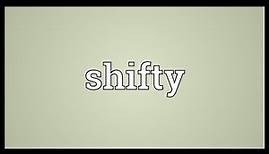 Shifty Meaning