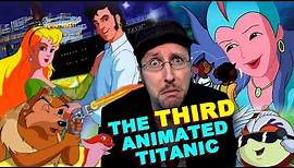 The 3rd Animated Titanic Movie (Tentacolino) - Nostalgia Critic