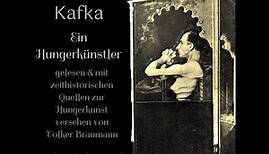 Franz Kafka Ein Hungerkünstler mit zeithistorischen Quellen zur Hungerkunst Sprecher Volker Braumann