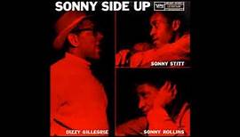 Sonny Rollins, Dizzy Gillespie, Sonny Stitt - Sonny Side Up ( Full Album )