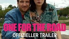 ONE FOR THE ROAD - Offizieller Trailer