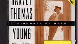 Harvey Thomas Young Featuring Junior Brown - Highways Of Gold