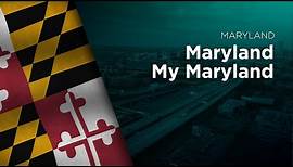State Song of Maryland - Maryland, My Maryland