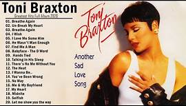Toni Braxton Greatest Hits Full Album - Toni Braxton Best Of Playlist 2021