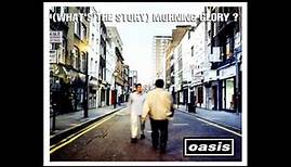Oasis - (What's The Story) Morning Glory? - 1995 (FULL ALBUM)