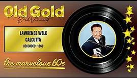 1960 - LAWRENCE WELK - CALCUTTA (HQ)