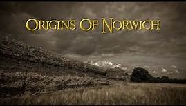 Origins of Norwich (3000 BC - 1435 AD)