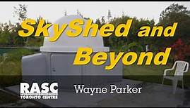 SkyShed and Beyond with Wayne Parker