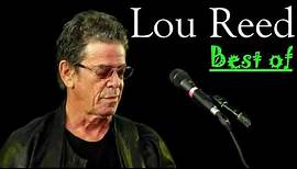 Lou Reed Best Songs - Best of Lou Reed (Full Album)
