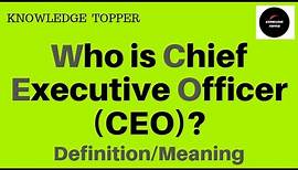 Chief Executive Officer | Who is Chief Executive Officer | CEO | CEO Meaning | CEO Definition