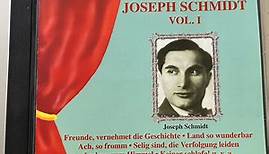 Joseph Schmidt - Vol. 1