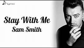Stay With Me - Sam Smith (Lyrics)