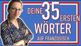 🇨🇵 DEINE 35 ERSTEN WÖRTER AUF FRANZÖSISCH: authentisches Französisch mit einer Muttersprachlerin