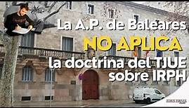 La A.P. de Baleares no aplica la doctrina del TJUE sobre el IRPH