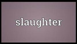 Slaughter Meaning