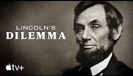 Lincoln's Dilemma - Official Trailer | Apple TV+