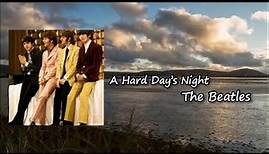 The Beatles - A Hard Day's Night Lyrics