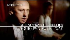 The Notting Hillbillies - Your Own Sweet Way (Official Video)
