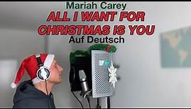Mariah Carey - All I Want For Christmas Is You (Auf Deutsch)