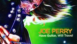 Joe Perry - Have Guitar, Will Travel