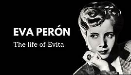 Eva Peron. The History and Life of Evita