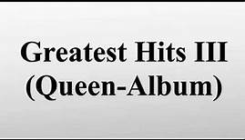 Greatest Hits III (Queen-Album)