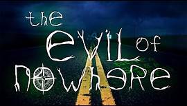 The Evil of Nowhere | 2019 Paranormal Documentary | FULL FILM
