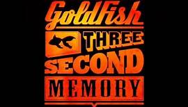 Goldfish - Three second memory [Remember me] (Audio)
