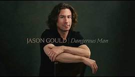 Jason Gould - For All We Know - Dangerous Man