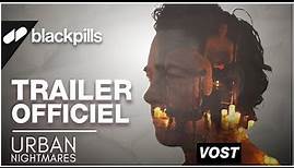 Urban Nightmares - Trailer Officiel VOST [HD] | blackpills