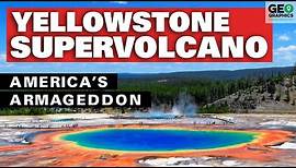 Yellowstone Supervolcano: America’s Armageddon