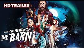 THERE'S SOMETHING IN THE BARN – Official Trailer (HD)