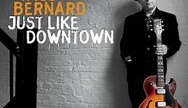 Will Bernard - Just Like Downtown