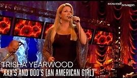 Trisha Yearwood - XXX's And OOO's (An American Girl) | Soundstage