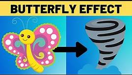 The Butterfly Effect Explained