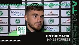 James Forrest On the Match | Celtic 3-2 Athletic Club | James Forrest Testimonial win for Celts!