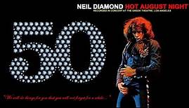 💎NEIL DIAMOND ~ HOT AUGUST NIGHT 50th ANNIVERSARY💎