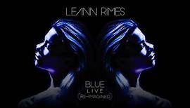 LeAnn Rimes - Blue (Re-Imagined) Live