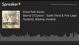 Morris O'Connor - Earth Wind & Fire Lead Guitarist, Backup Vocalist