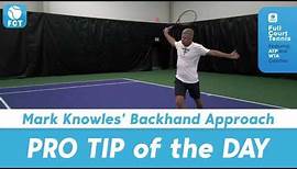 Mark Knowles Backhand Approach