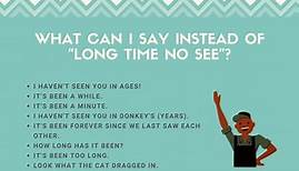 8 Better Ways To Say "Long Time No See"