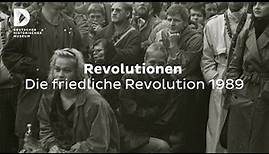 Revolutionen: Die friedliche Revolution 1989 | #FokusDHM