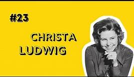 THE LIFE OF Christa Ludwig