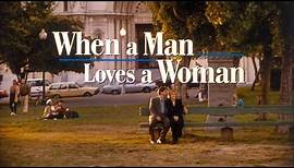 When A Man Loves A Woman - Trailer