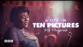 A Life in Ten Pictures: Ella Fitzgerald | BBC Select