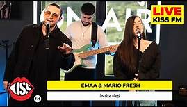EMAA x MARIO FRESH - In alte vieti (LIVE @ KISS FM) #premieraLive