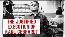 The JUSTIFIED Execution Of Karl Gebhardt - Heinrich Himmler's Doctor