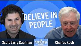 Charles Koch || Believe in People
