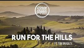 Vince Green ft. Tom Bradley - Run For The Hills (Official lyric video)