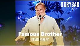 It's Weird To Have A Really Famous Brother. Kevin Farley - Full Special